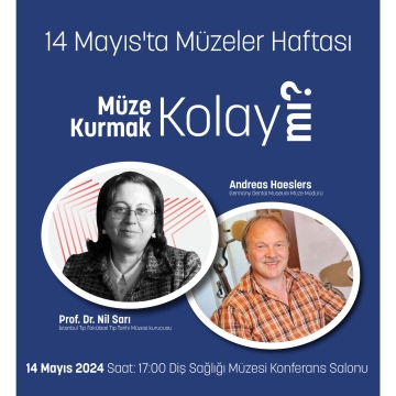 Müzeler Haftası Heyecanı Diş Sağlığı Müzesi'nde Doruk Noktasına Ulaşıyor! 14 Mayıs'ta, "Müze Kurmak Kolay Mı ?" Panelimize Davetlisiniz !